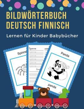 Paperback Bildwörterbuch Deutsch Finnisch Lernen für Kinder Babybücher: Easy 100 grundlegende Tierwörter-Kartenspiele in zweisprachigen Bildwörterbüchern. Leich [German] Book