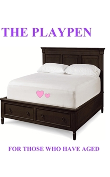 Paperback The Playpen: For those who have aged Book