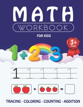 Paperback Math Workbook for Kids: learn numbers and counting, color and trace. preschool workbook for kids starting from 3. math activity book for children Book