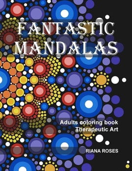 Paperback FANTASTIC MANDALAS. Therapeutic Art. Adults coloring book. Book