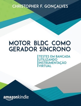 Paperback Motor BLDC como gerador síncrono: Testes em bancada utilizando instrumentação virtual [Portuguese] Book