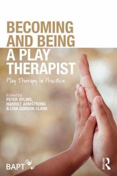 Paperback Becoming and Being a Play Therapist: Play Therapy in Practice Book
