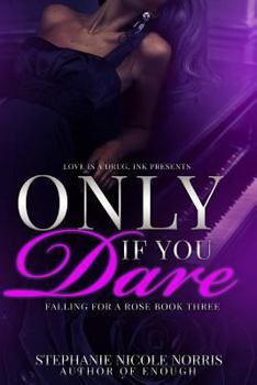 Only If You Dare - Book #3 of the Falling for a Rose