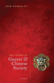 Hardcover The Theory of Guanxi and Chinese Society Book