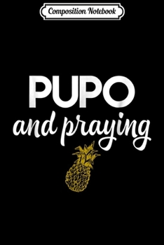 Composition Notebook: Pineapple IVF for Embryo Transfer PUPO and Praying Journal/Notebook Blank Lined Ruled 6x9 100 Pages
