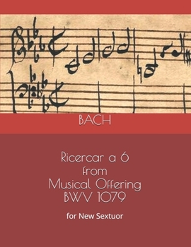 Paperback Ricercar a 6 from Musical Offering BWV 1079: For New Sextuor Book