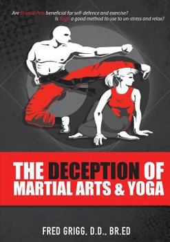The Deception of Martial Arts and Yoga