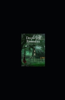 Paperback Desperate Remedies Illustrated Book