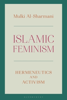 Hardcover Islamic Feminism: Hermeneutics and Activism Book