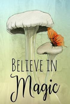 Paperback Believe in Magic: A Notebook to Inspire Wonder and Mystery Book