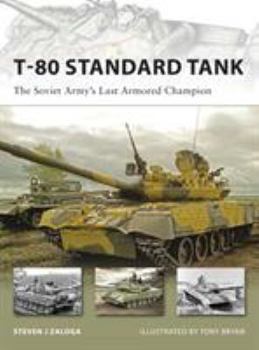 T-80 Standard Tank (New Vanguard) - Book #152 of the Osprey New Vanguard