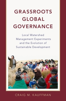 Hardcover Grassroots Global Governance: Local Watershed Management Experiments and the Evolution of Sustainable Development Book