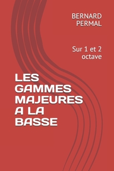 Paperback Les Gammes Majeures a la Basse: Sur 1 et 2 octave [French] Book