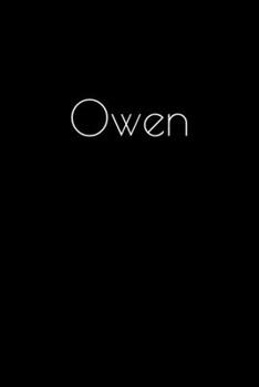 Paperback Owen: Notebook / Journal / Diary - 6 x 9 inches (15,24 x 22,86 cm), 150 pages. Personalized for Owen. Book