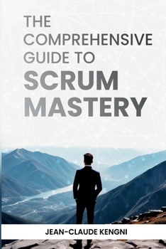 Paperback The Comprehensive Guide to Scrum Mastery Book