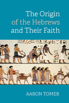 Paperback The Origin of the Hebrews and Their Faith Book