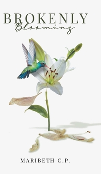 Hardcover Brokenly Blooming Book