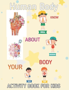 Paperback Human Body Activity Book For Kids: An Amazing Inside-Out Tour of the Human Body (National Geographic Kids) - Bones, Muscles, Blood, Nerves and How The Book