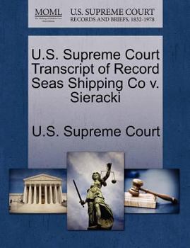 Paperback U.S. Supreme Court Transcript of Record Seas Shipping Co V. Sieracki Book