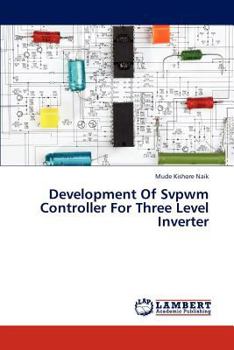 Paperback Development Of Svpwm Controller For Three Level Inverter Book