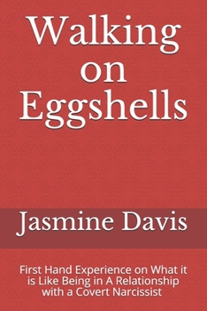 Paperback Walking on Eggshells: First Hand Experience on What it is Like Being in a Relationship With a Narcissist Book