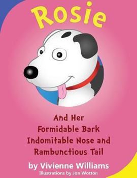 Paperback Rosie and her Formidable Bark, Indomitable Nose and RambunctiousTail Book