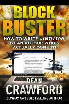 Paperback Blockbuster: How to write $1Million, by an author who's actually done it! Book