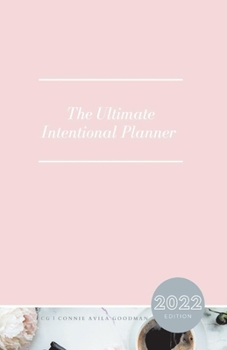 Paperback The Ultimate Intentional Planner: 2022 Edition Book