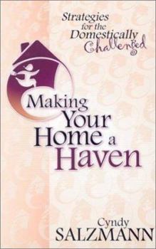 Paperback Making Your Home a Haven: Stragegies for the Domestically Challenged Book