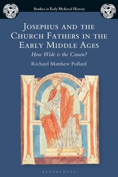 Hardcover Josephus and the Church Fathers in the Early Middle Ages: How Wide Is the Canon? Book