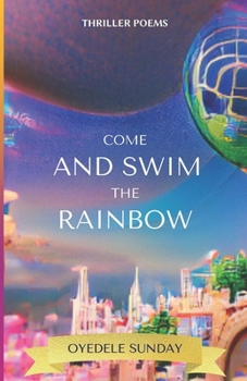 Paperback Come and swim the rainbow: Poetry books Book