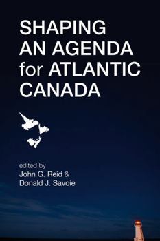 Paperback Shaping an Agenda for Atlantic Canada Book