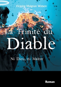 Paperback La Trinit? du Diable: Ni Dieu, ni Ma?tre [French] Book
