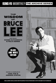 Paperback The Wisdom of Bruce Lee (Kung-Fu Monthly Archive Series) Mono Edition Book