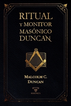 El libro del Capítulo: Instrucciones monitoriales en los grados de Marca, Pasado Maestro, Muy Excelente Maestro y Arco Real