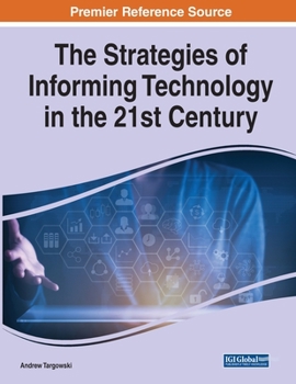Paperback The Strategies of Informing Technology in the 21st Century Book