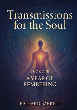 Transmissions for the Soul, Book One : A Year of Remembering