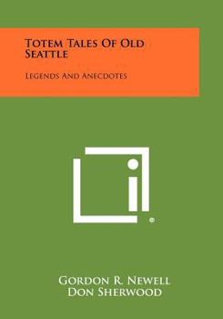 Paperback Totem Tales Of Old Seattle: Legends And Anecdotes Book