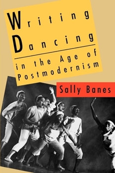 Paperback Writing Dancing in the Age of Postmodernism Book