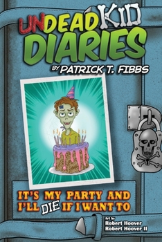 Paperback It's My Party And I'll Die If I Want To: Undead Kid Diaries Book
