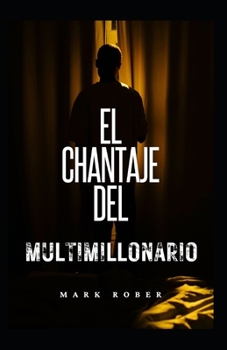 Paperback El Chantaje del Multimillonario [Spanish] Book