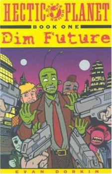 Paperback Hectic Planet Book 1: Dim Future Book