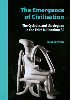 Hardcover The Emergence of Civilisation: The Cyclades and the Aegean in the Third Millennium BC Book