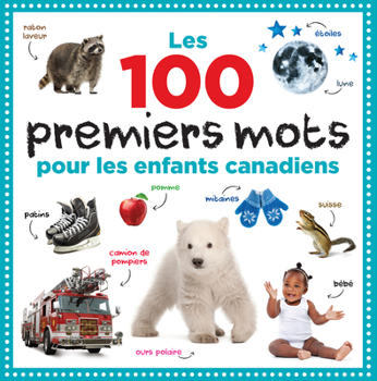 Hardcover Les 100 Premiers Mots Pour Les Enfants Canadiens Book