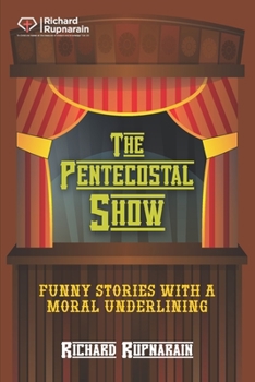 Paperback The Pentecostal Show: Funny Stories With a Moral Underlining Book