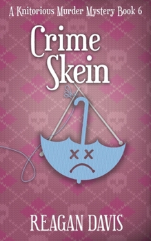 Paperback Crime Skein: A Knitorious Murder Mystery Book 6 Book