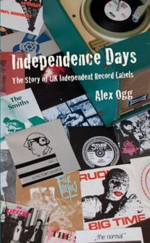 Paperback Independence Days: The Story of UK Independent Record Labels Book