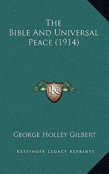 Paperback The Bible And Universal Peace (1914) Book