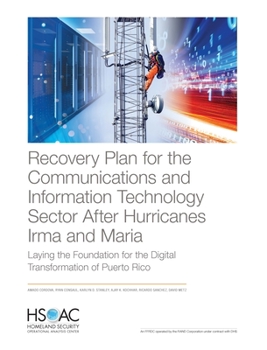 Paperback Recovery Plan for the Communications and Information Technology Sector After Hurricanes Irma and Maria: Laying the Foundation for the Digital Transfor Book