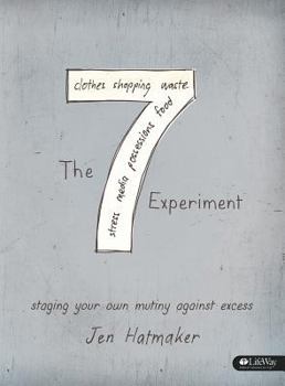 Paperback The 7 Experiment - Bible Study Book: Staging Your Own Mutiny Against Excess Book